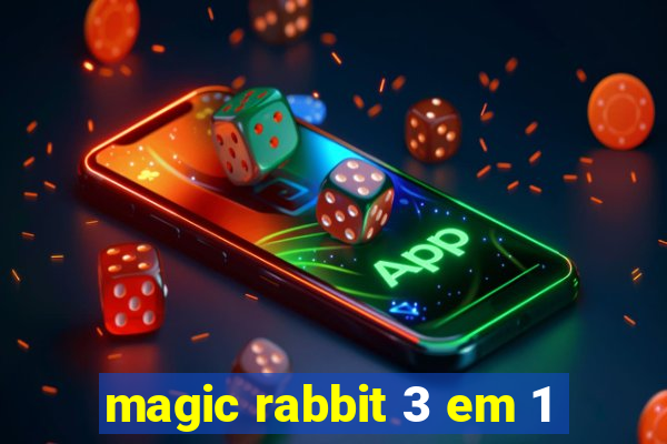 magic rabbit 3 em 1